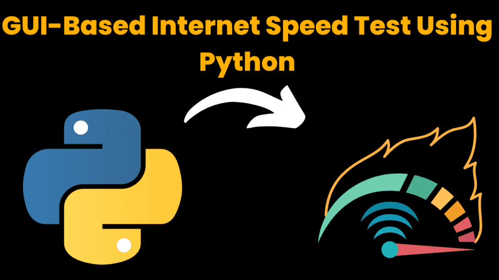 Gui Based Internet Speed Test Using Python With Source Code