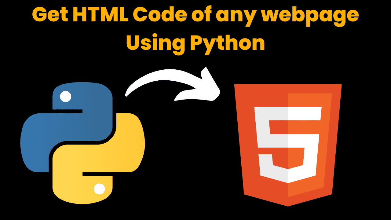 get-html-code-of-any-webpage-using-python-codewithcurious