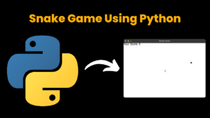 Snake Game Using Python With Source Code - CodeWithCurious