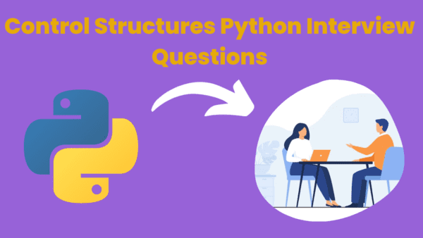 Control Structures Python Interview Questions - CodeWithCurious