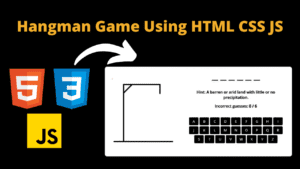 Hangman Game Using HTML, CSS & JavaScript -Source Code