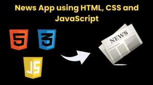 News App using HTML, CSS and JavaScript With Source Code - CodeWithCurious