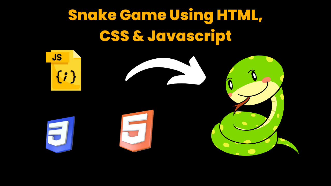 Snake Game Using HTML , CSS And Javascript