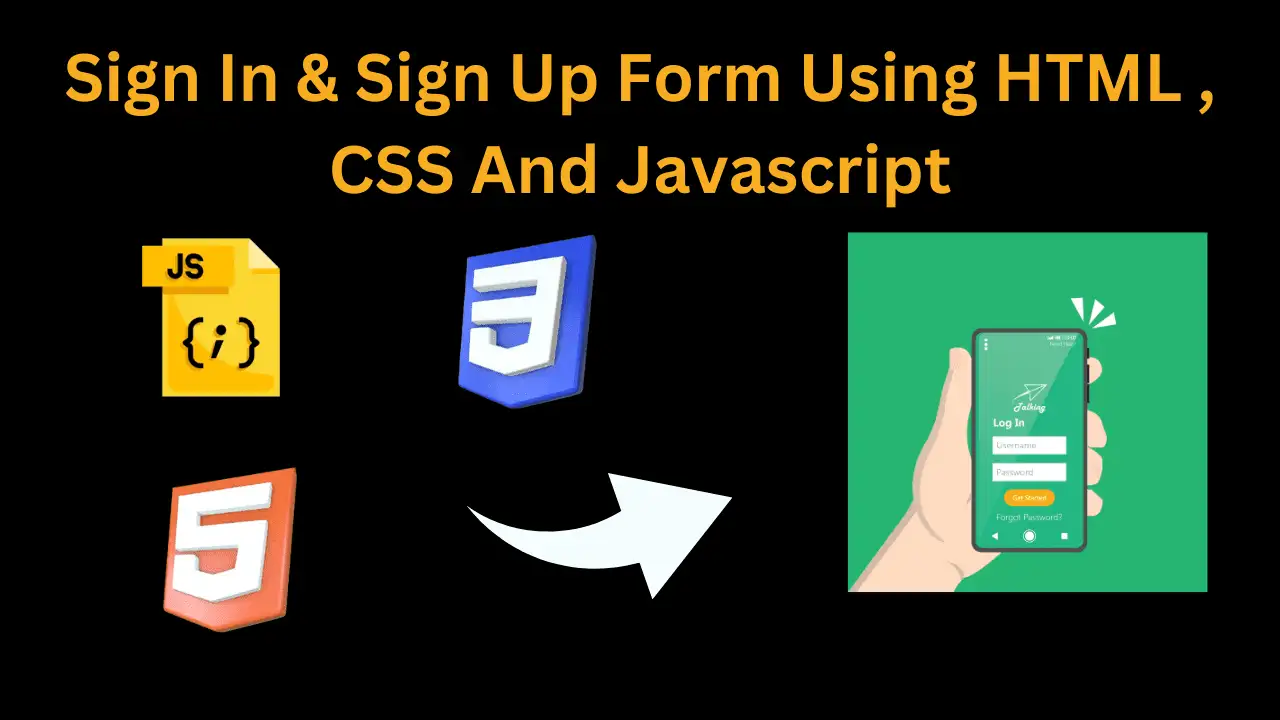 Responsive Sign In & Sign Up Form Using HTML , CSS And JS