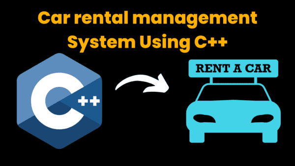 Car rental management system Using C++ With Source Code - CodeWithCurious