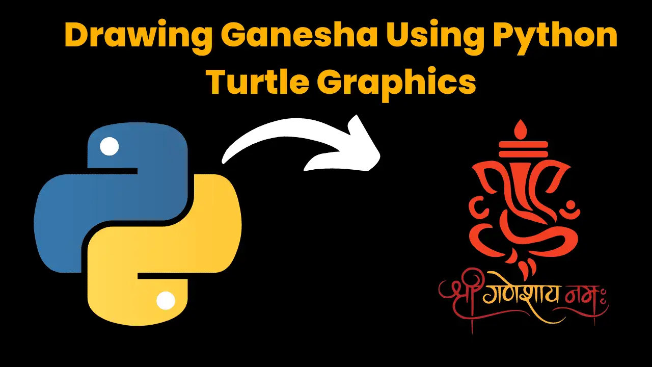 Drawing Ganesha Using Python Turtle Graphics [Drawing Ganapati Using Python]​