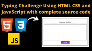 Typing Challenge Using HTML CSS and JavaScript with complete source code