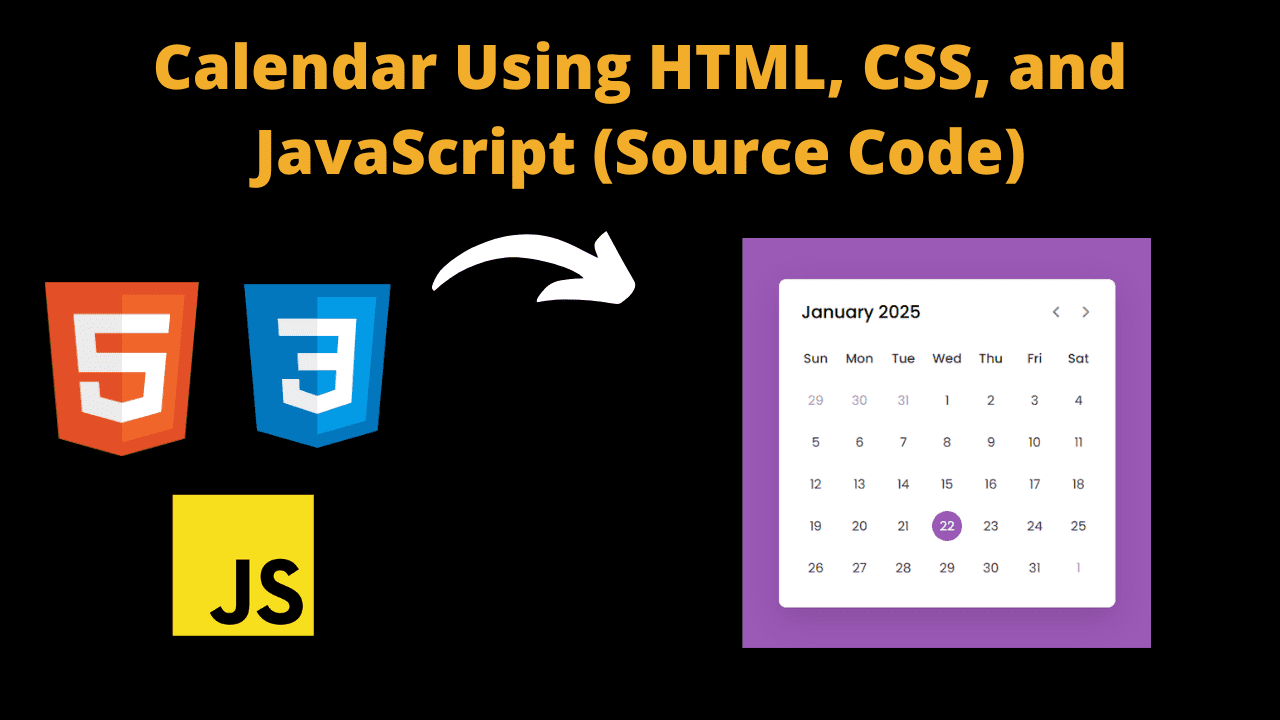 Calendar Using HTML, CSS, and JavaScript (Source Code)