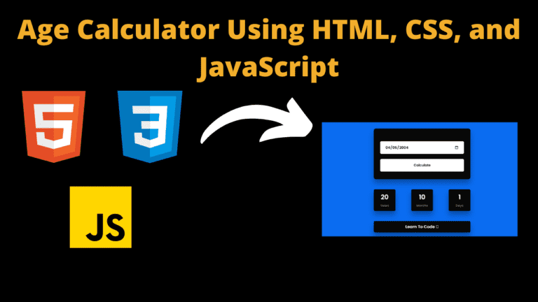 Age Calculator Using HTML, CSS, and JavaScript